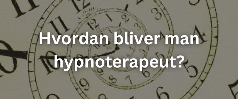 Hvordan bliver man hypnoterapeut?