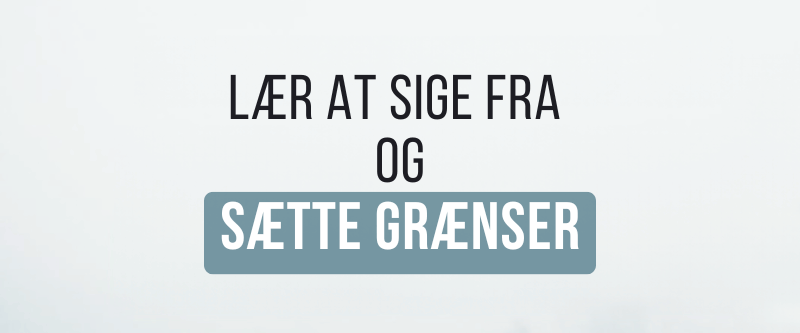 Lær at sige fra og sætte grænser