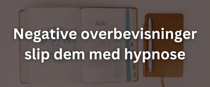 Negative overbevisninger slip dem med hypnose