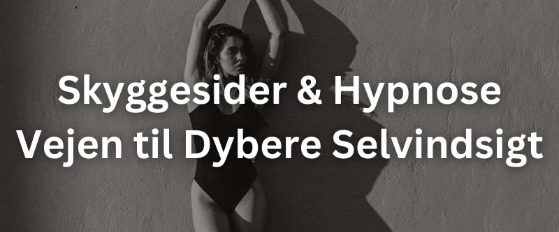 Skyggesider & Hypnose – Vejen til Dybere Selvindsigt