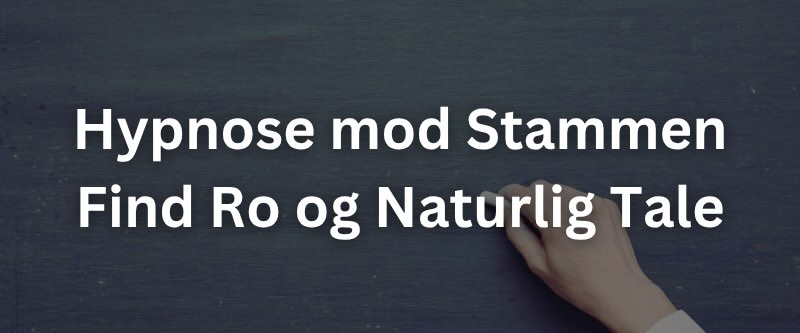 Hypnose mod Stammen – Find Ro og Naturlig Tale