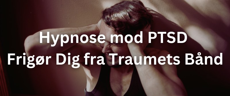Hypnose mod PTSD: Frigør Dig fra Traumets Bånd