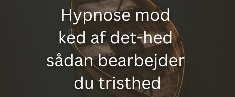 Hypnose-mod-ked-af-det-hed